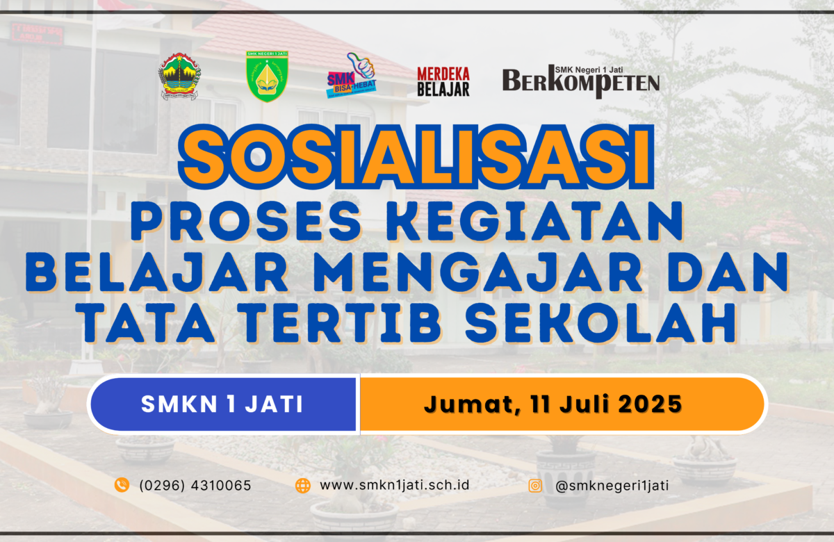 Sosialisasi Kegiatan Belajar Mengajar dan Tata Tertib SMK Negeri 1 Jati
